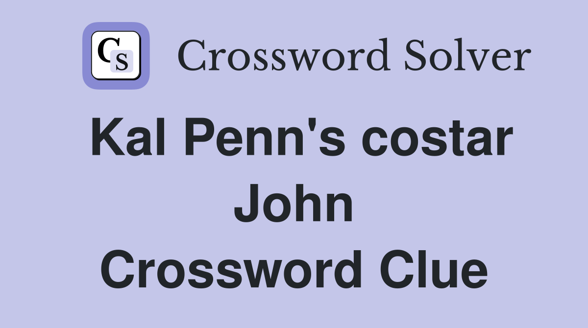 Kal Penn's costar John Crossword Clue