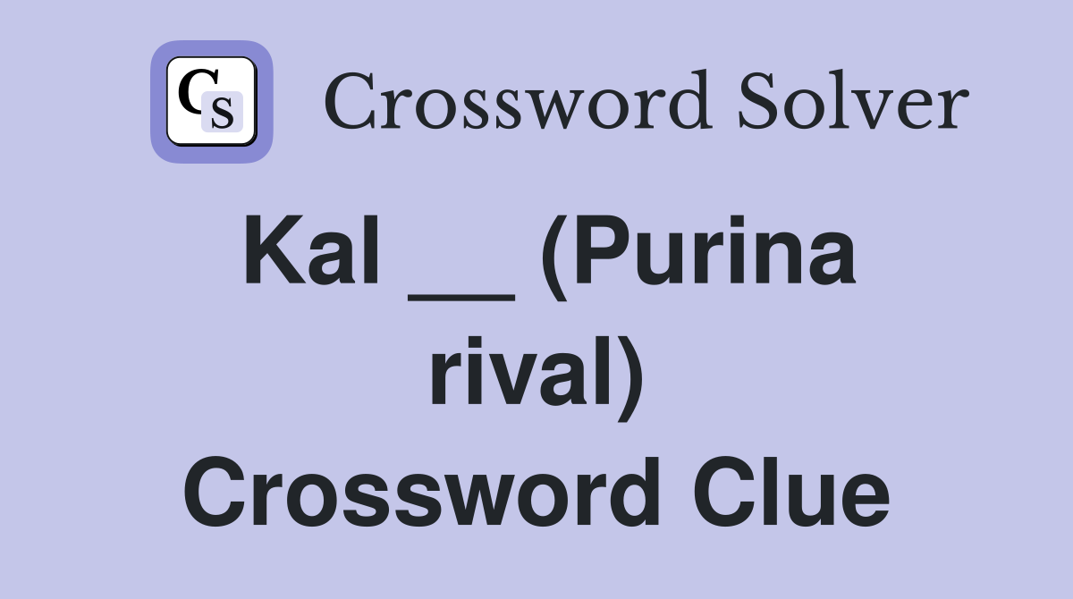 Kal __ (Purina rival) Crossword Clue