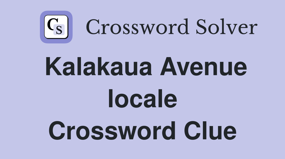 Kalakaua Avenue locale Crossword Clue
