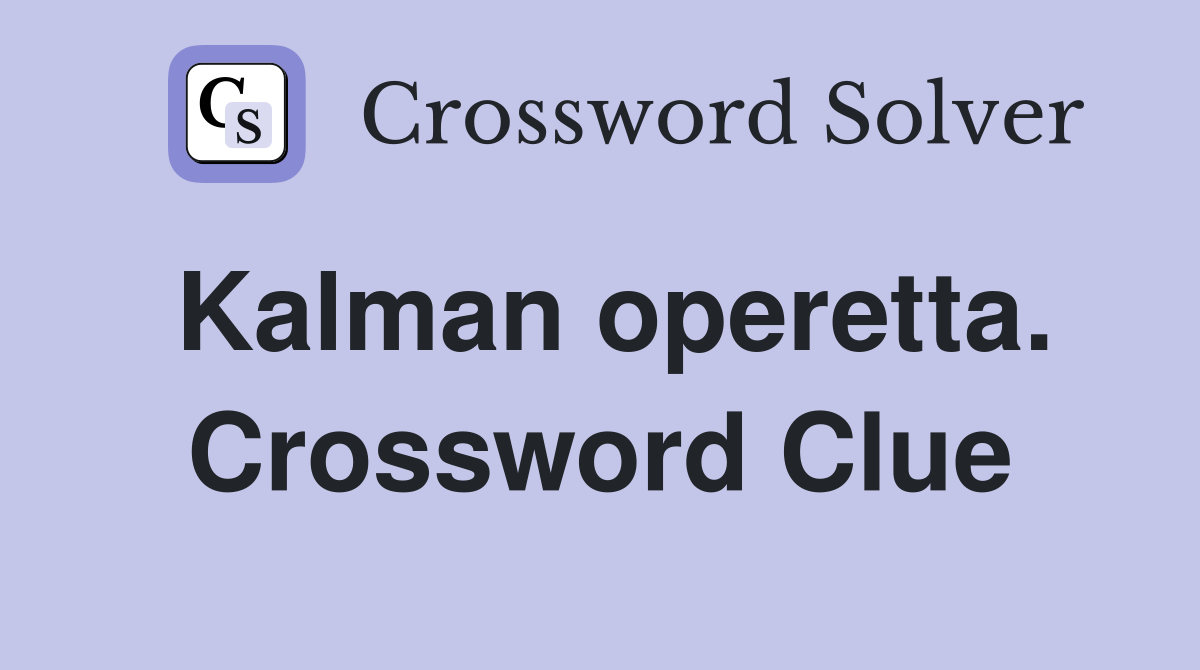 Kalman operetta. Crossword Clue