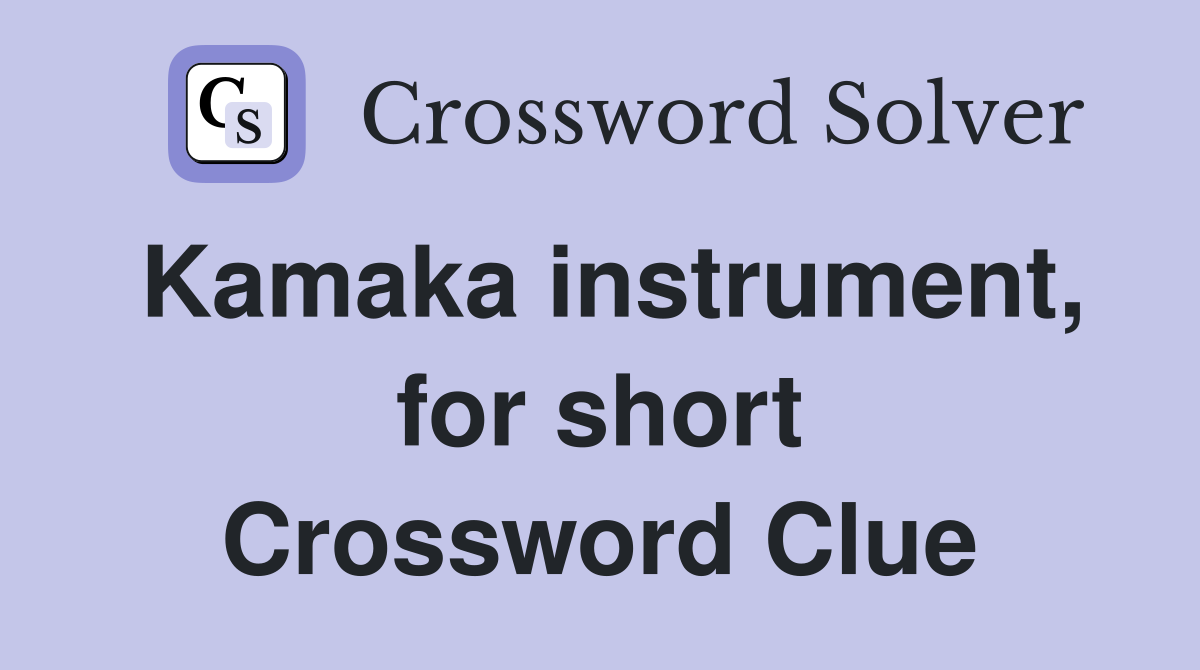 Kamaka instrument, for short Crossword Clue