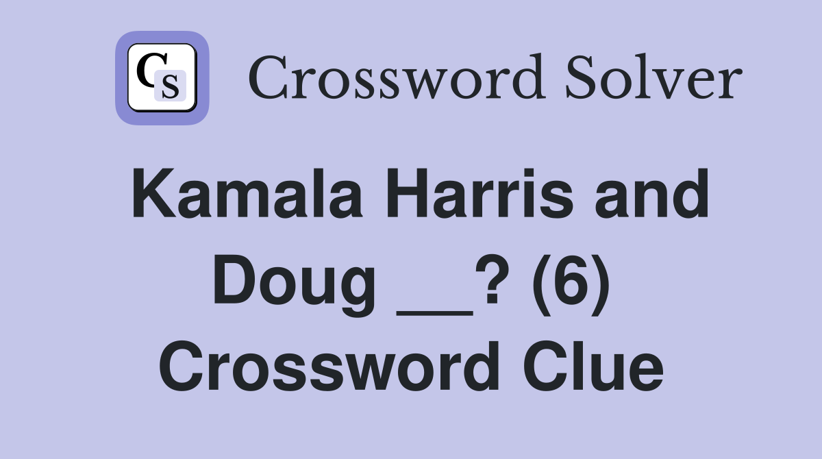 Kamala Harris and Doug __? (6) Crossword Clue