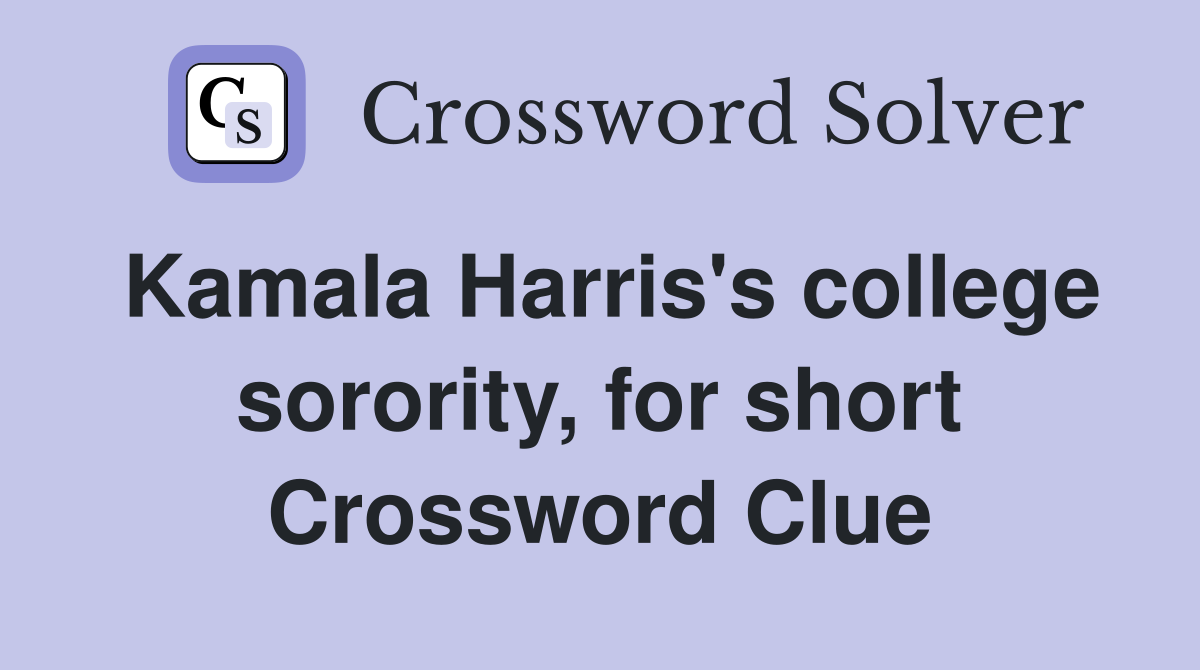Kamala Harris's college sorority, for short Crossword Clue