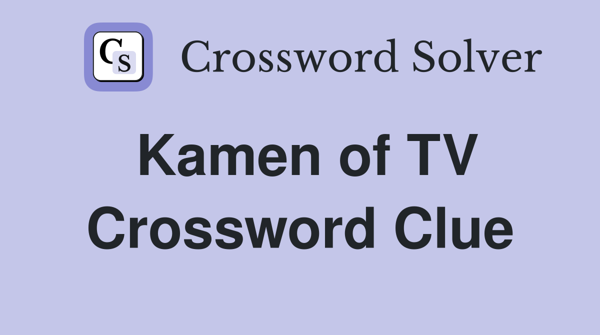 Kamen of TV Crossword Clue