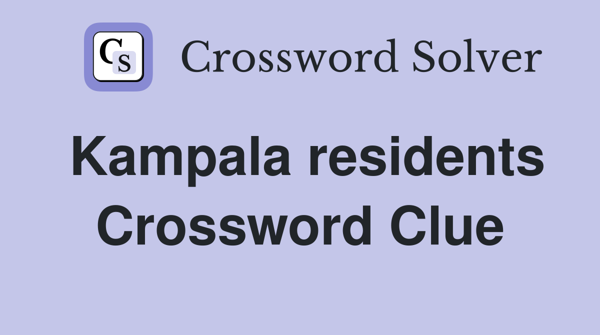 Kampala residents Crossword Clue