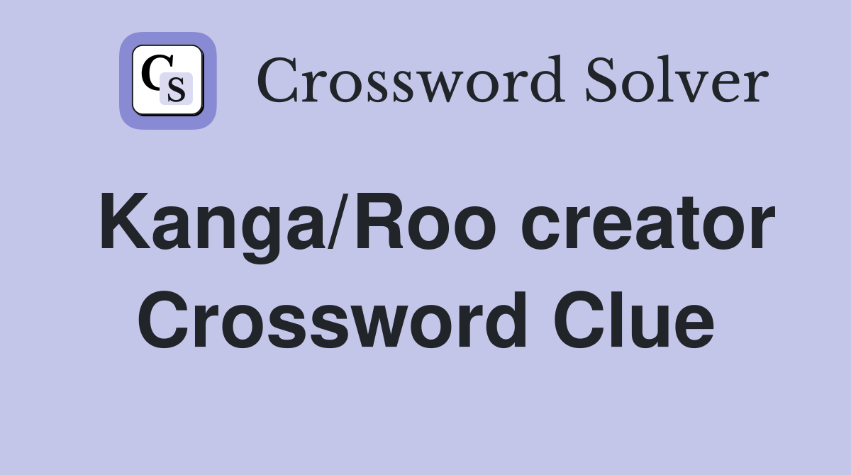 Kanga/Roo creator Crossword Clue