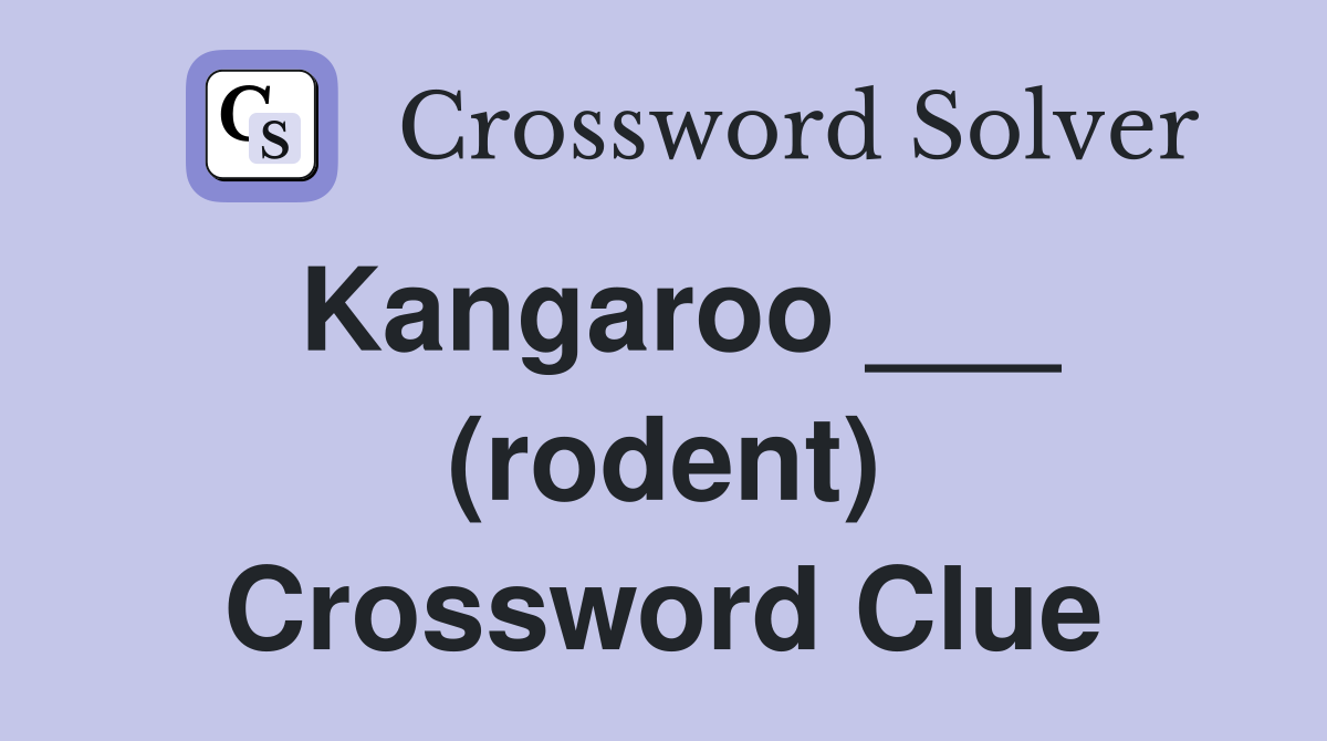 Kangaroo ___ (rodent) Crossword Clue