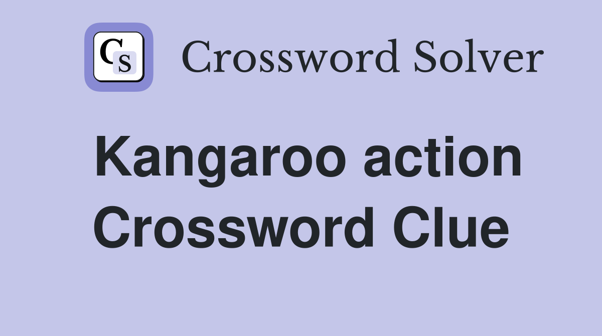 Kangaroo action Crossword Clue