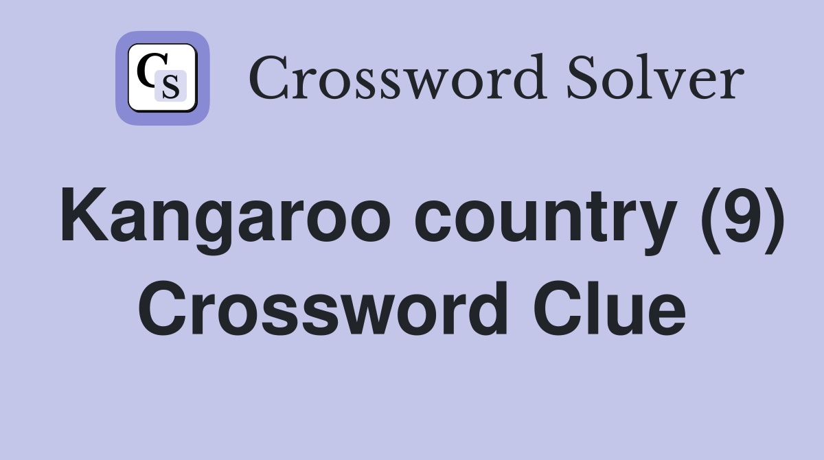 Kangaroo country (9) Crossword Clue