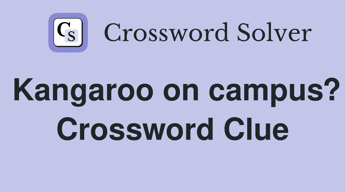 Kangaroo on campus? Crossword Clue