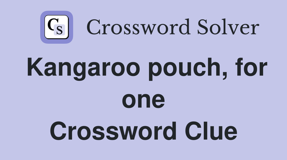 Kangaroo pouch, for one Crossword Clue