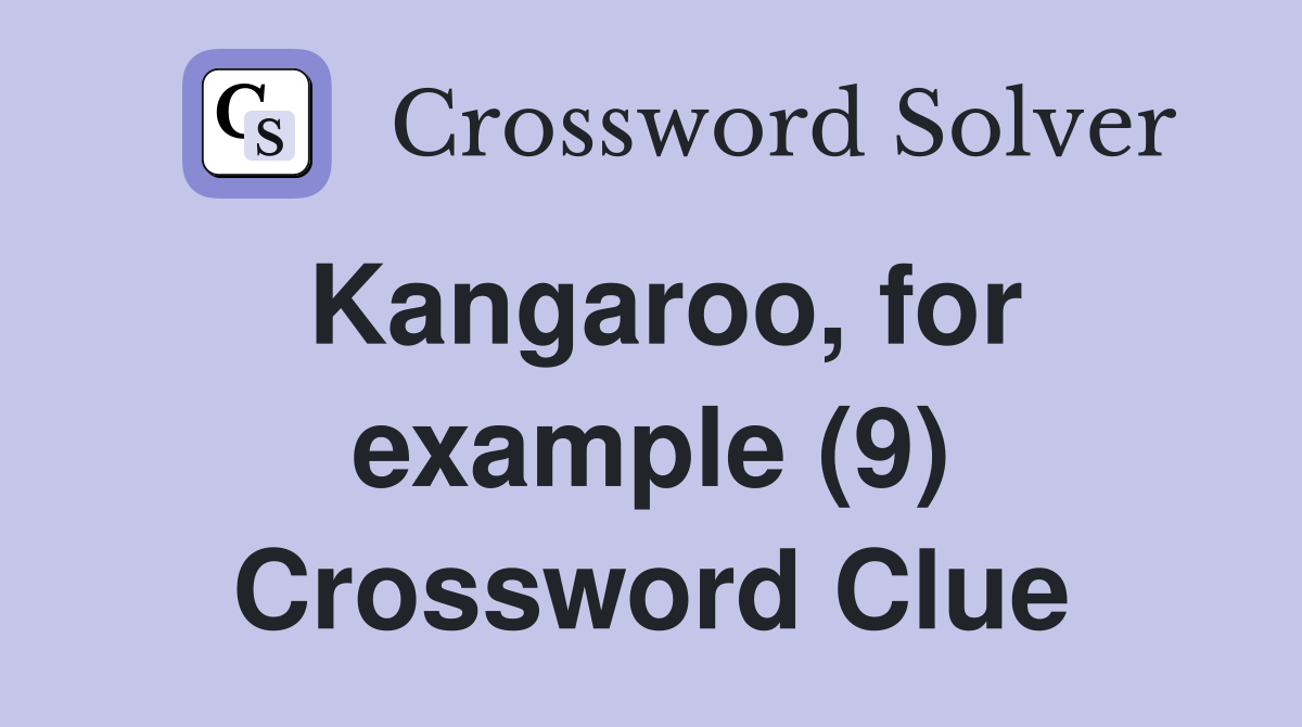 Kangaroo, for example (9) Crossword Clue