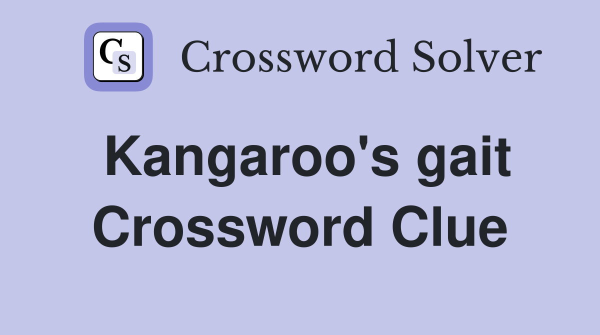 Kangaroo's gait Crossword Clue