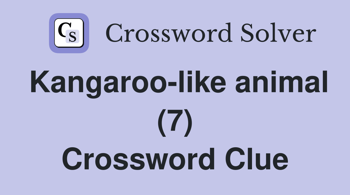 Kangaroo-like animal (7) Crossword Clue