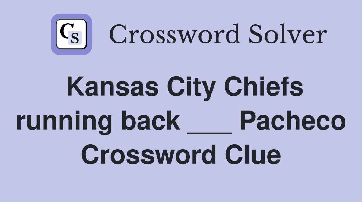 Kansas City Chiefs running back ___ Pacheco Crossword Clue