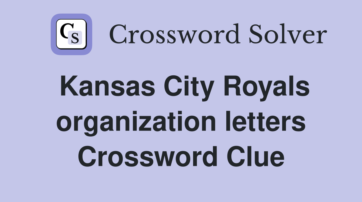 Kansas City Royals organization letters Crossword Clue