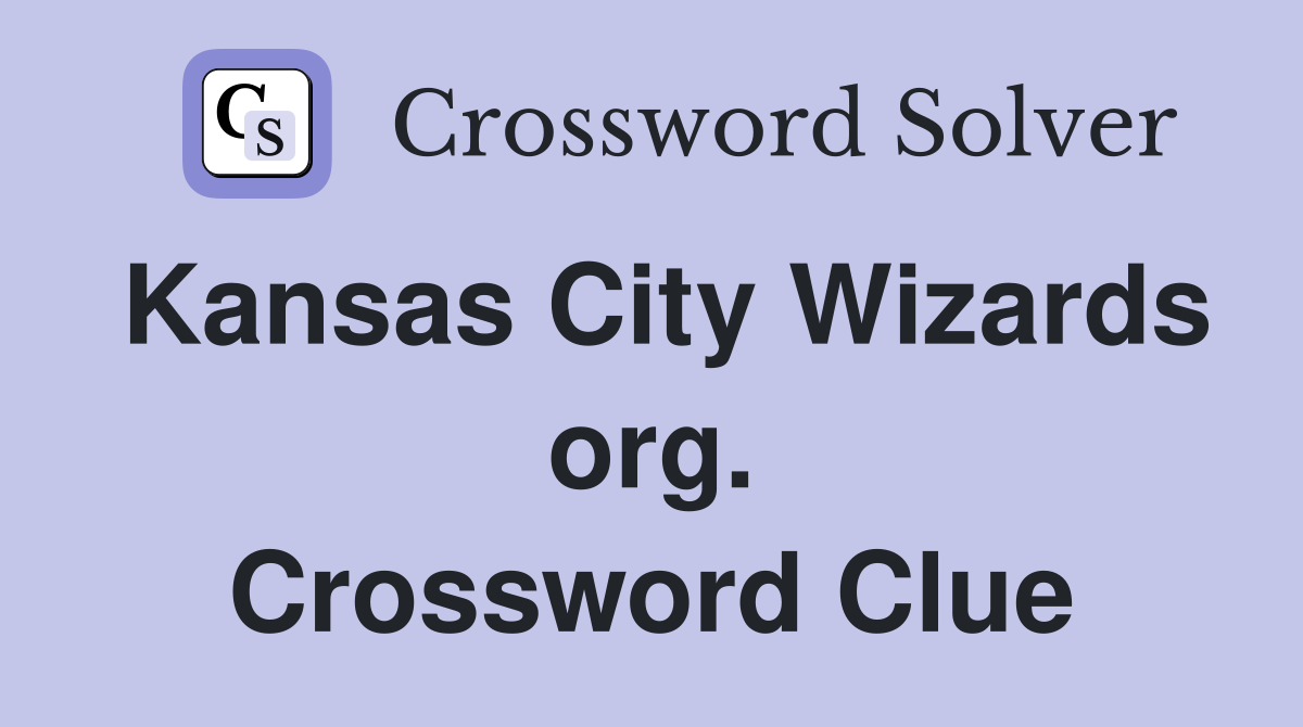 Kansas City Wizards org. Crossword Clue