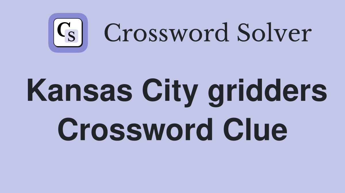Kansas City gridders Crossword Clue