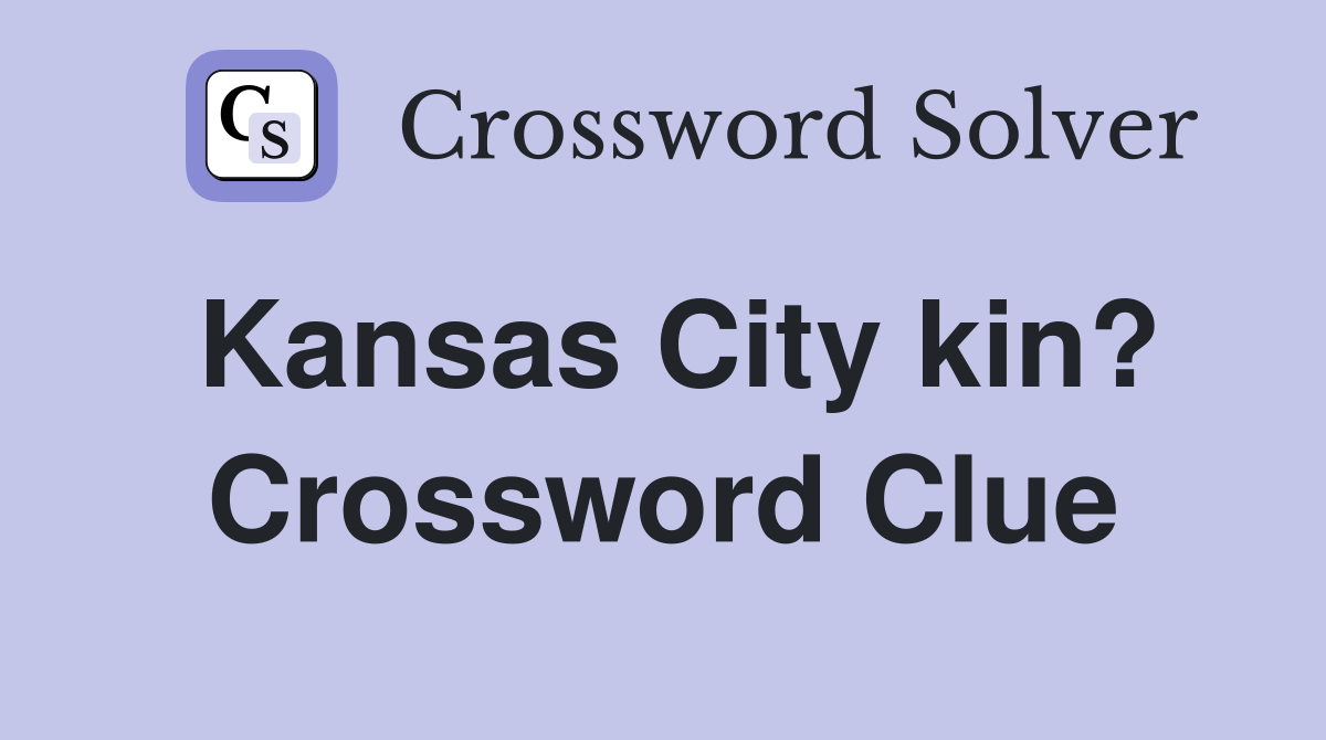 Kansas City kin? Crossword Clue