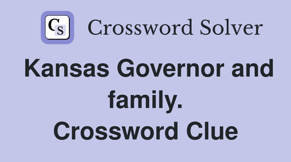 Kansas Governor and family. Crossword Clue
