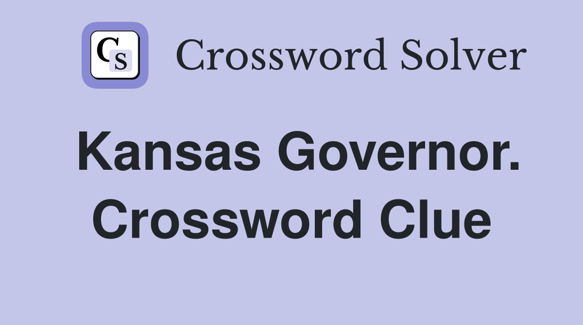 Kansas Governor. Crossword Clue