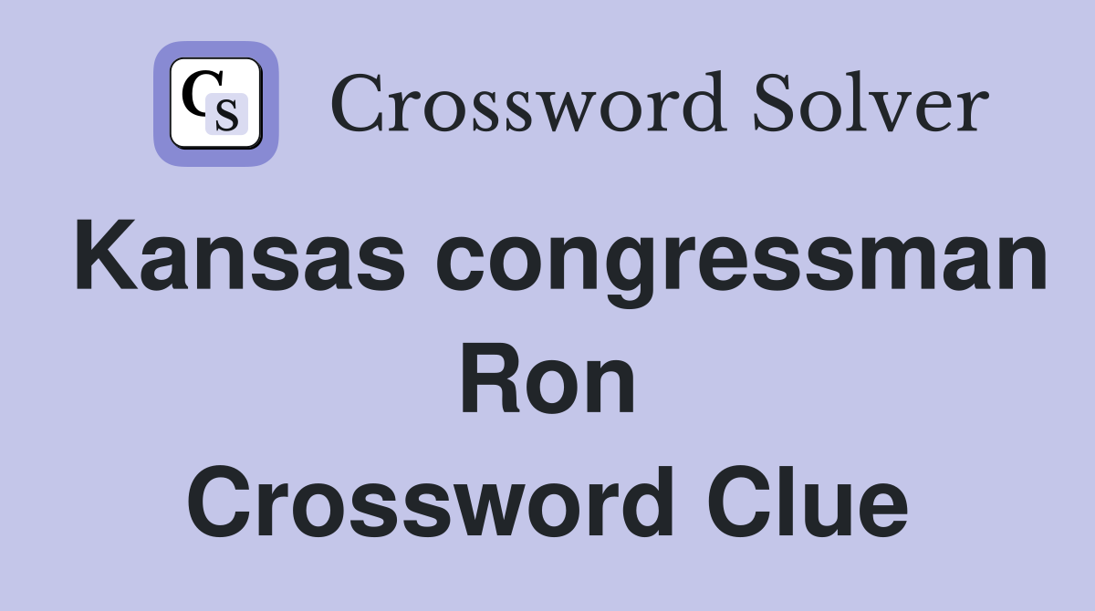 Kansas congressman Ron Crossword Clue