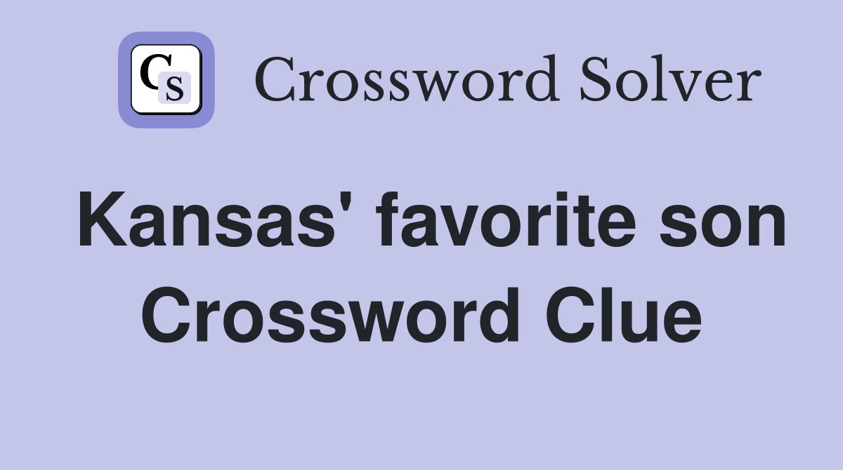 Kansas' favorite son Crossword Clue