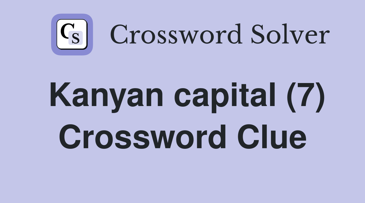 Kanyan capital (7) Crossword Clue