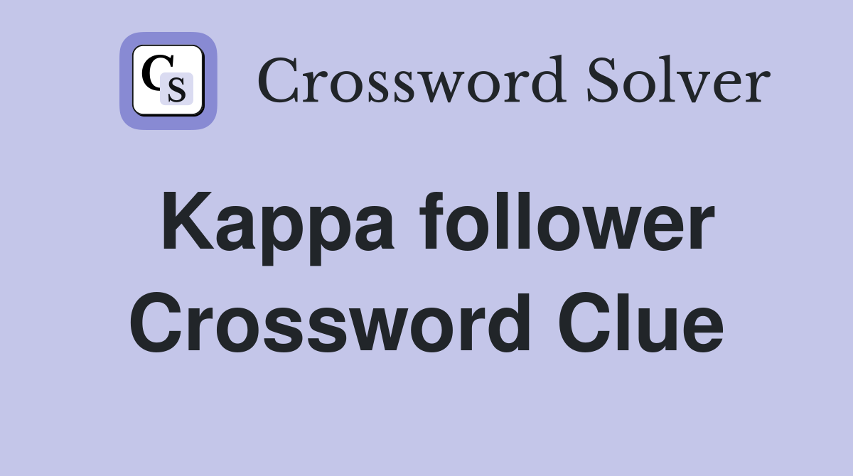 Kappa follower Crossword Clue