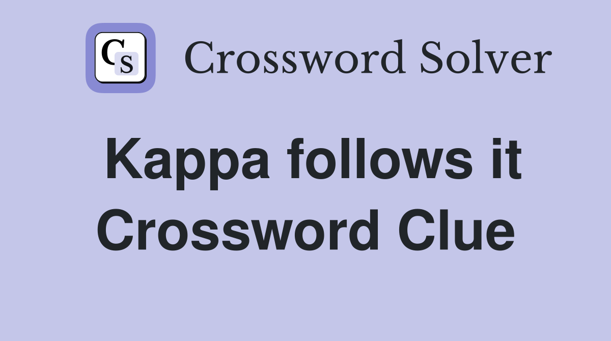 Kappa follows it Crossword Clue