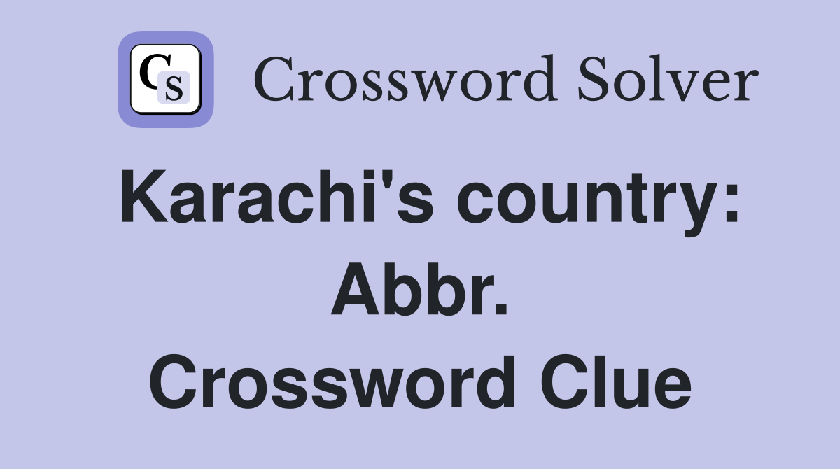 Karachi's country: Abbr. Crossword Clue