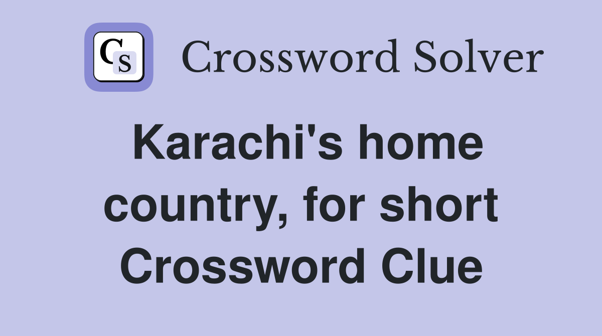 Karachi's home country, for short Crossword Clue