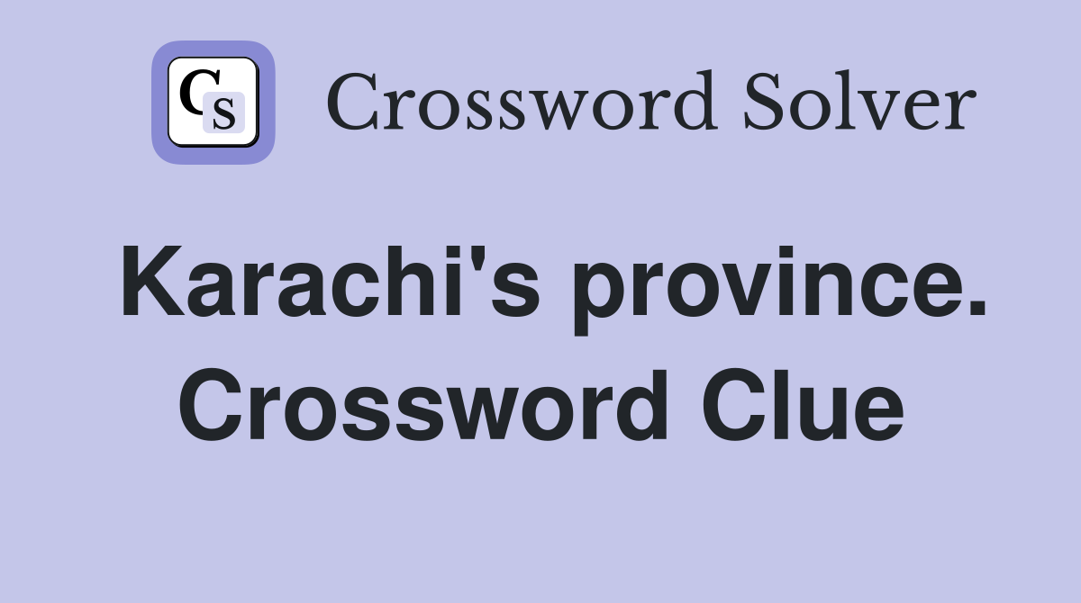 Karachi's province. Crossword Clue