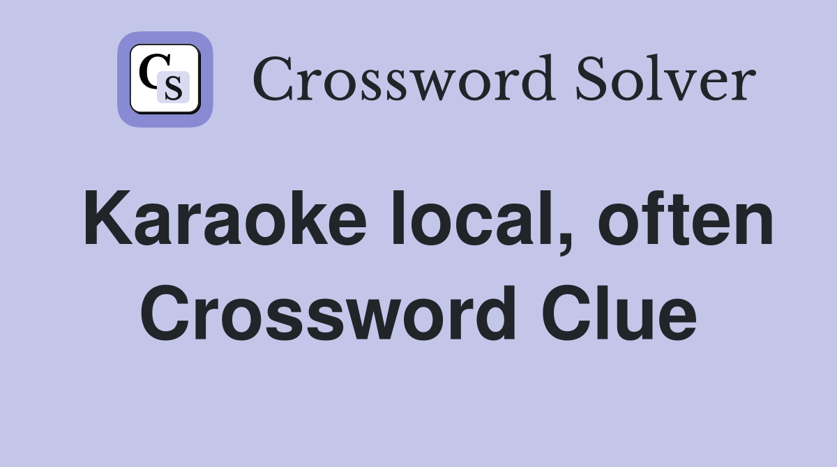 Karaoke local, often Crossword Clue