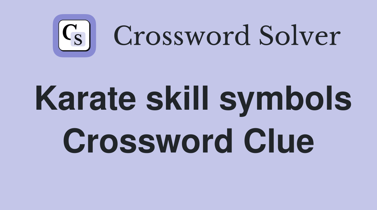 Karate skill symbols Crossword Clue