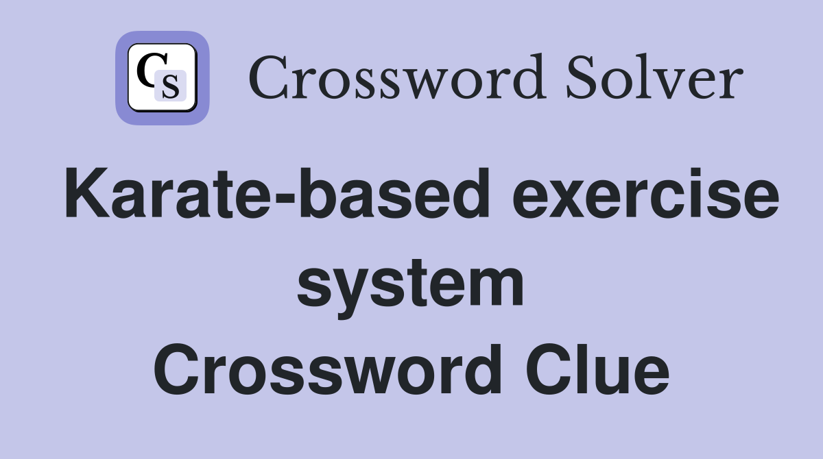 Karate-based exercise system Crossword Clue