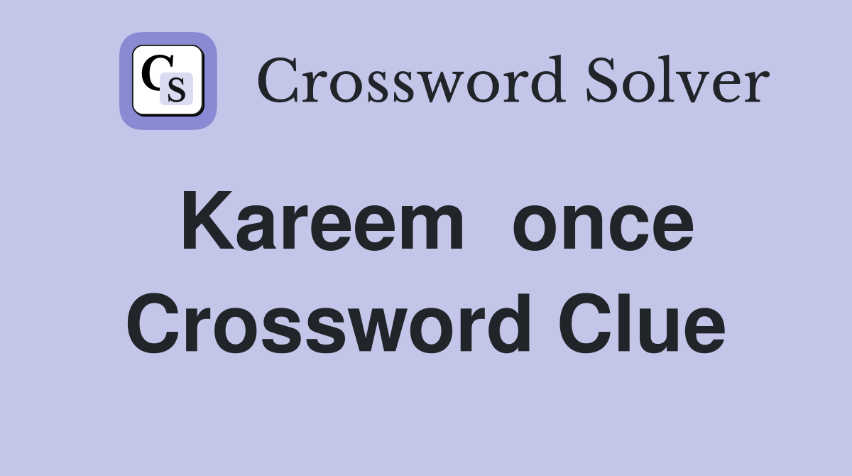 Kareem  once Crossword Clue