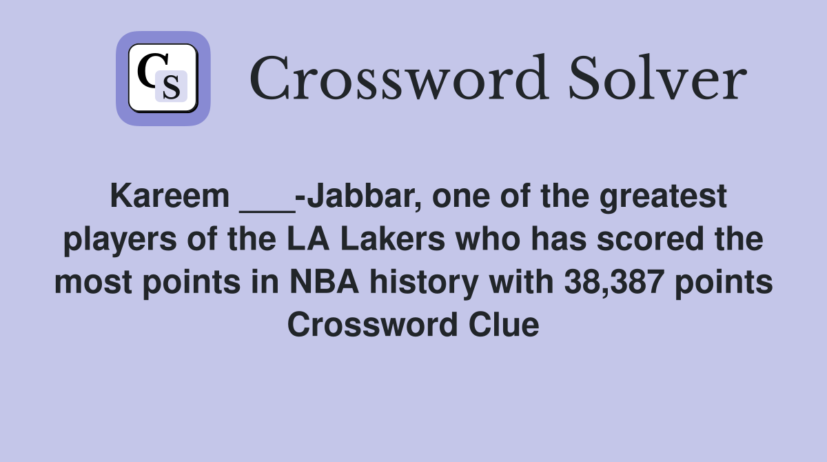 Kareem ___-Jabbar, one of the greatest players of the LA Lakers who has scored the most points in NBA history with 38,387 points Crossword Clue