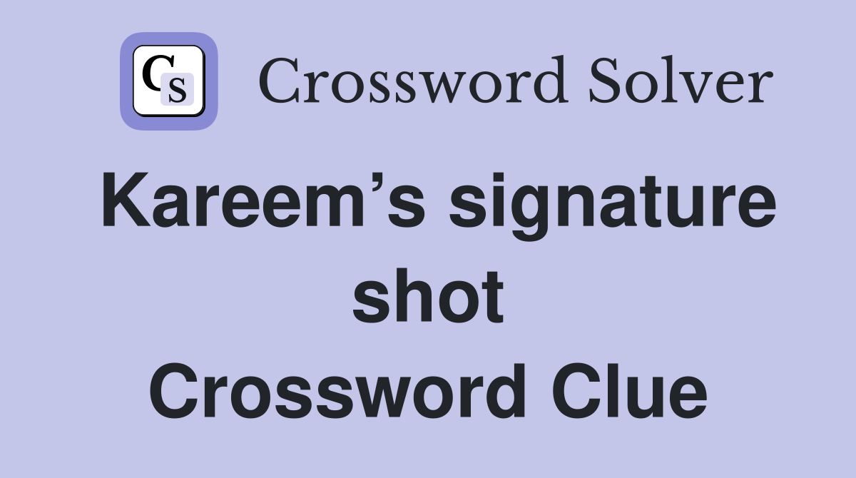 Kareem’s signature shot Crossword Clue