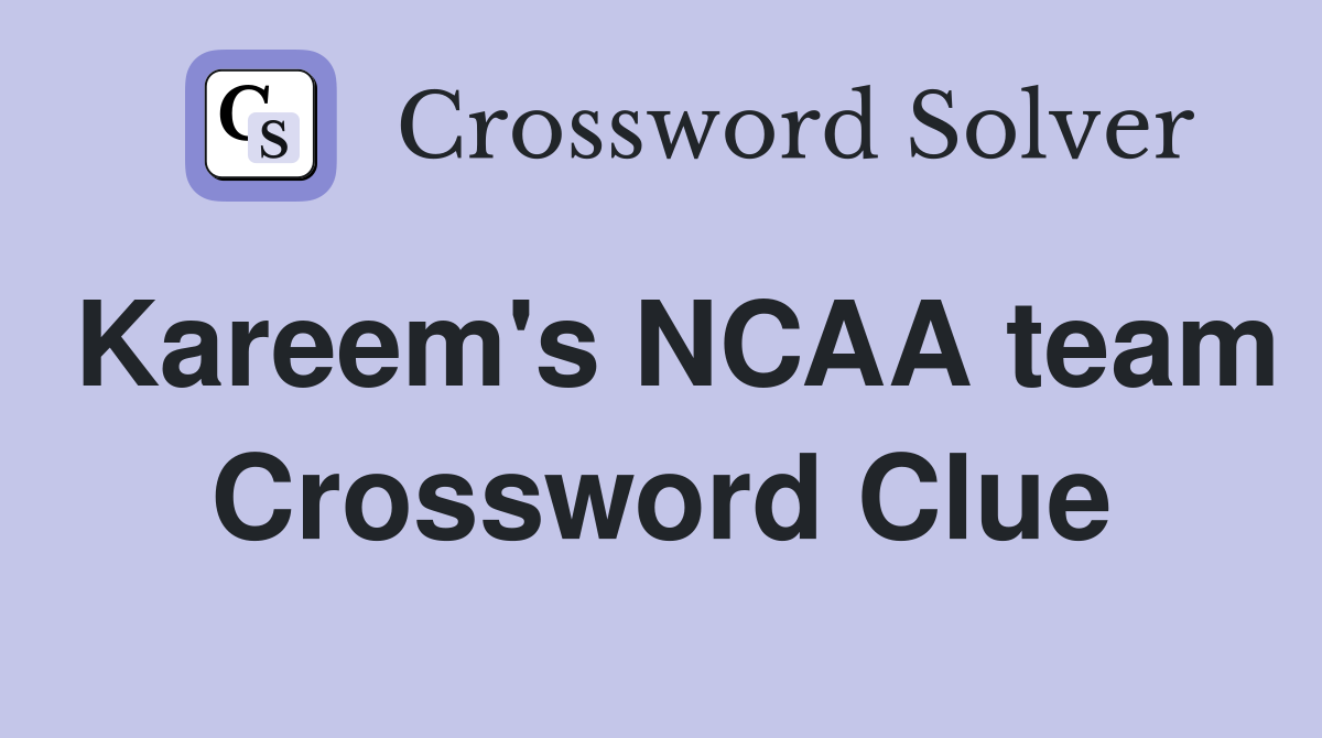 Kareem's NCAA team Crossword Clue