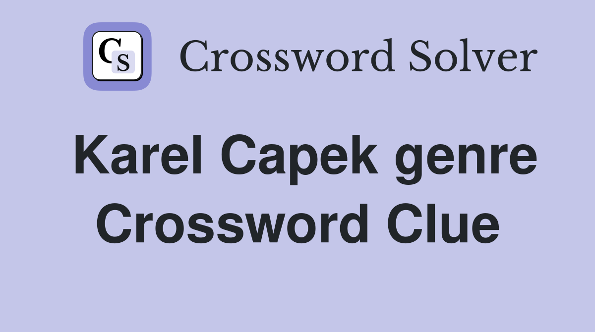 Karel Capek genre Crossword Clue