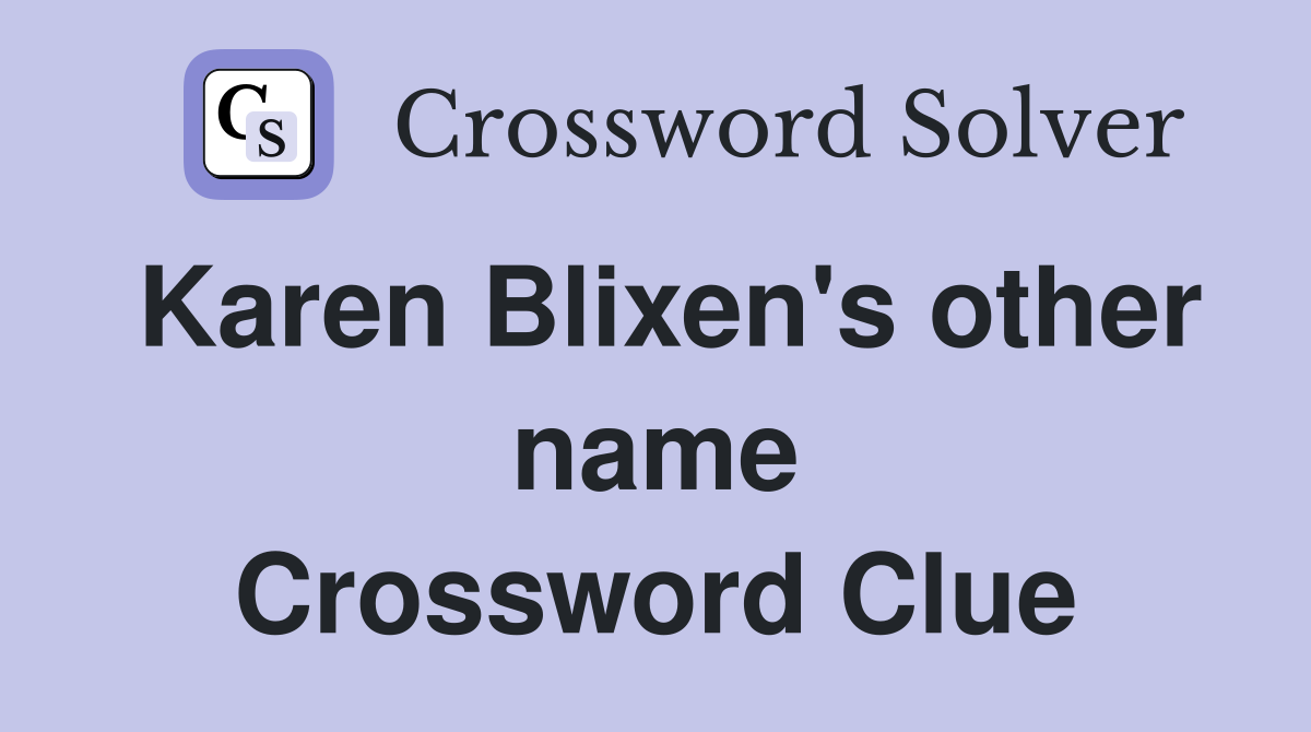 Karen Blixen's other name Crossword Clue