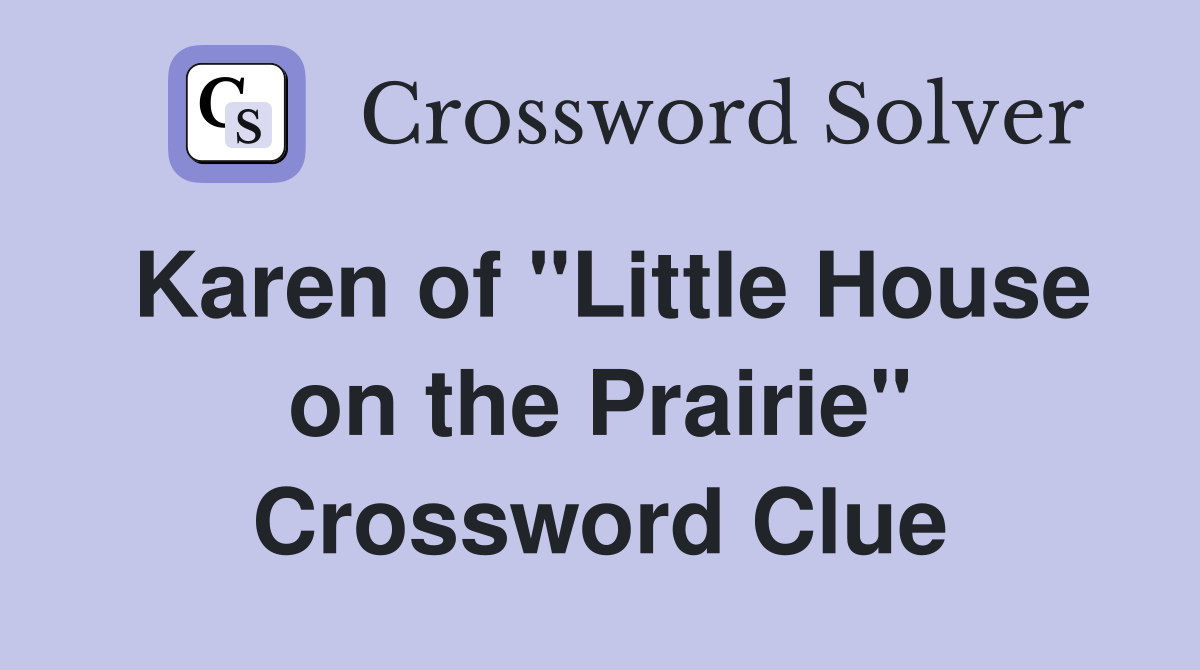 Karen of "Little House on the Prairie" Crossword Clue
