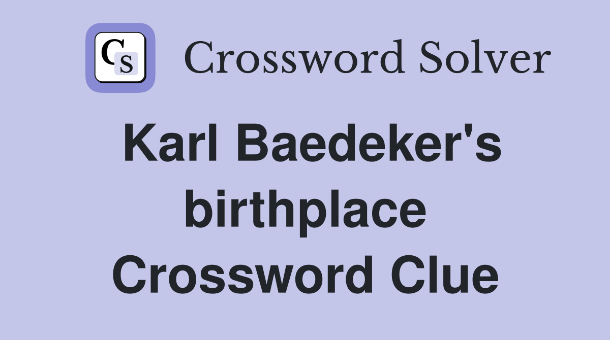 Karl Baedeker's birthplace Crossword Clue