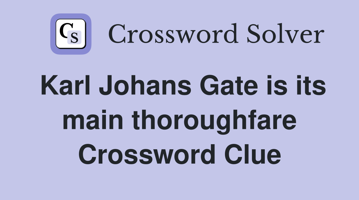Karl Johans Gate is its main thoroughfare Crossword Clue
