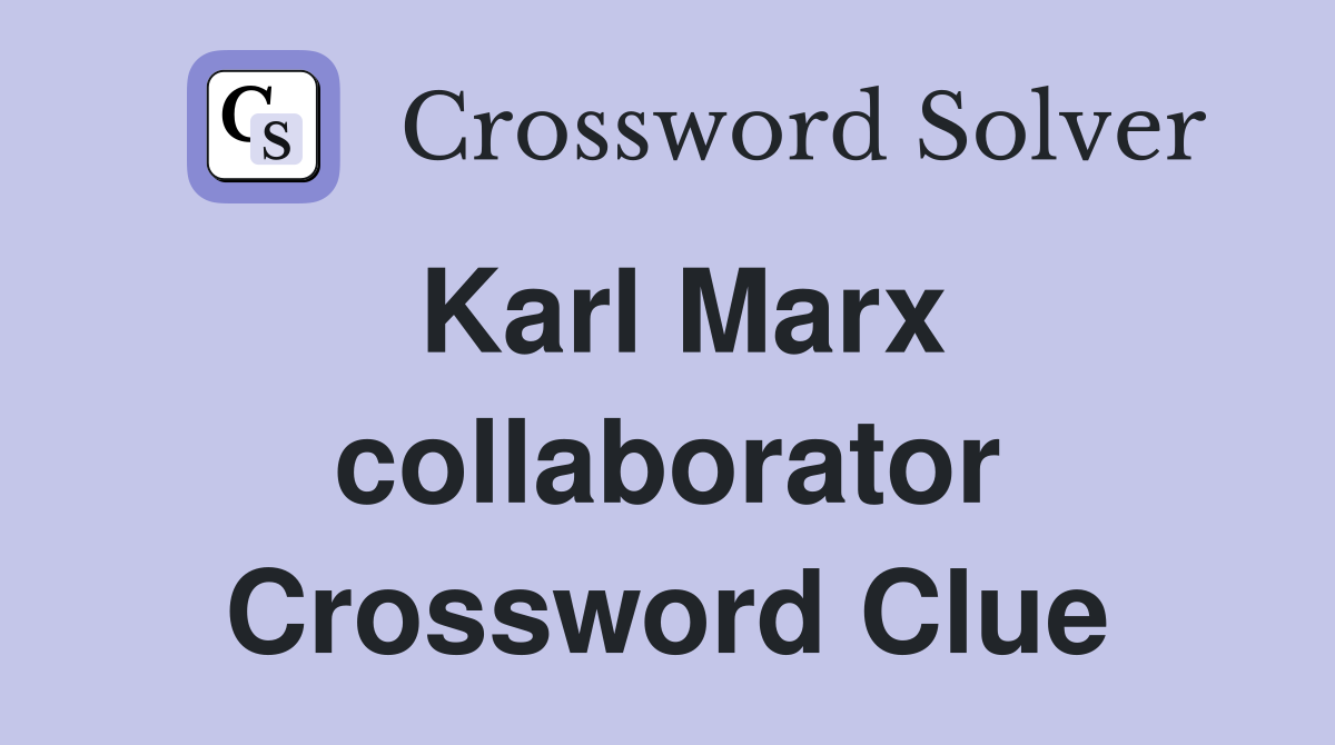 Karl Marx collaborator Crossword Clue