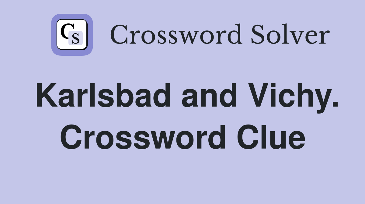 Karlsbad and Vichy. Crossword Clue