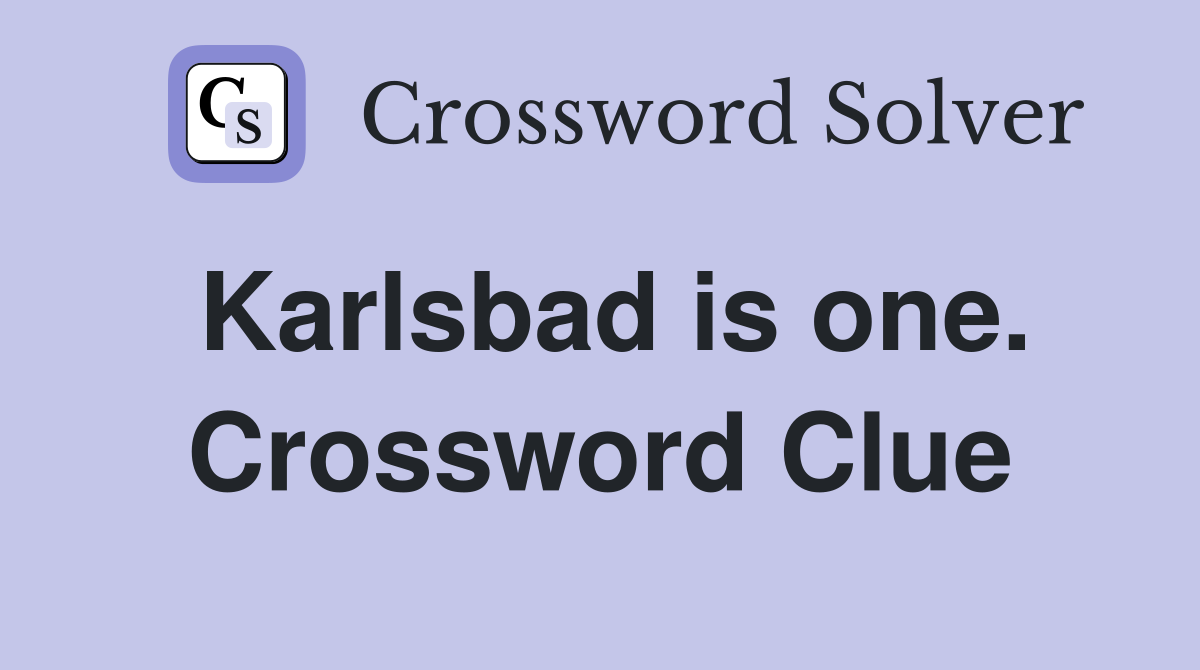 Karlsbad is one. Crossword Clue