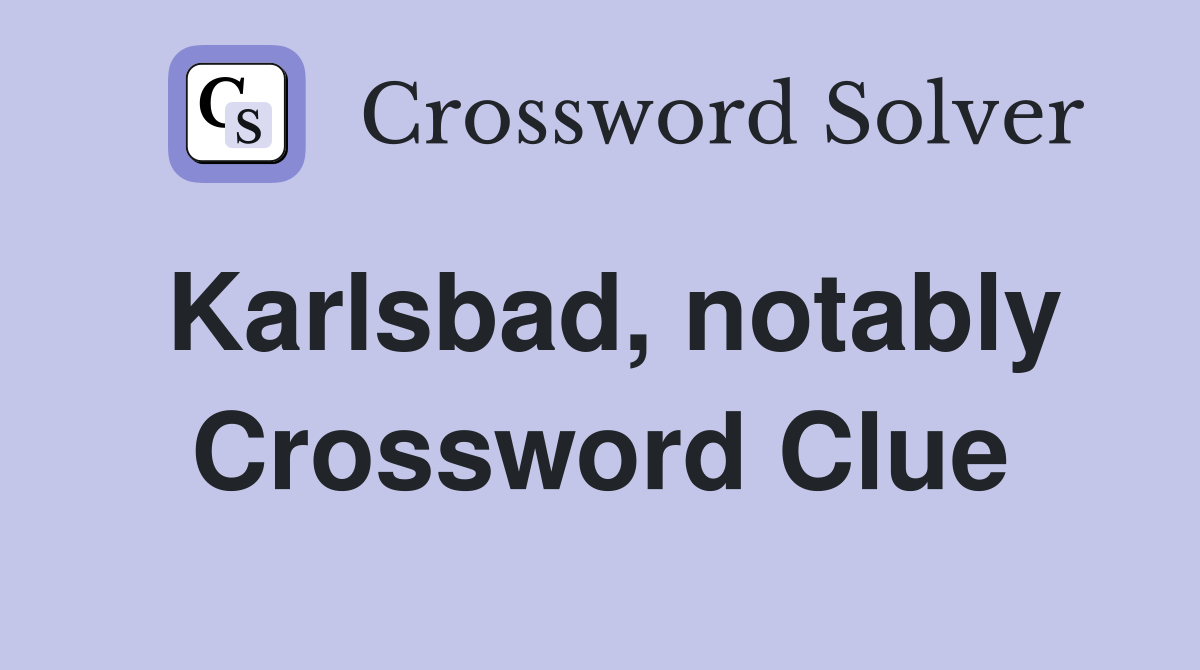 Karlsbad, notably Crossword Clue