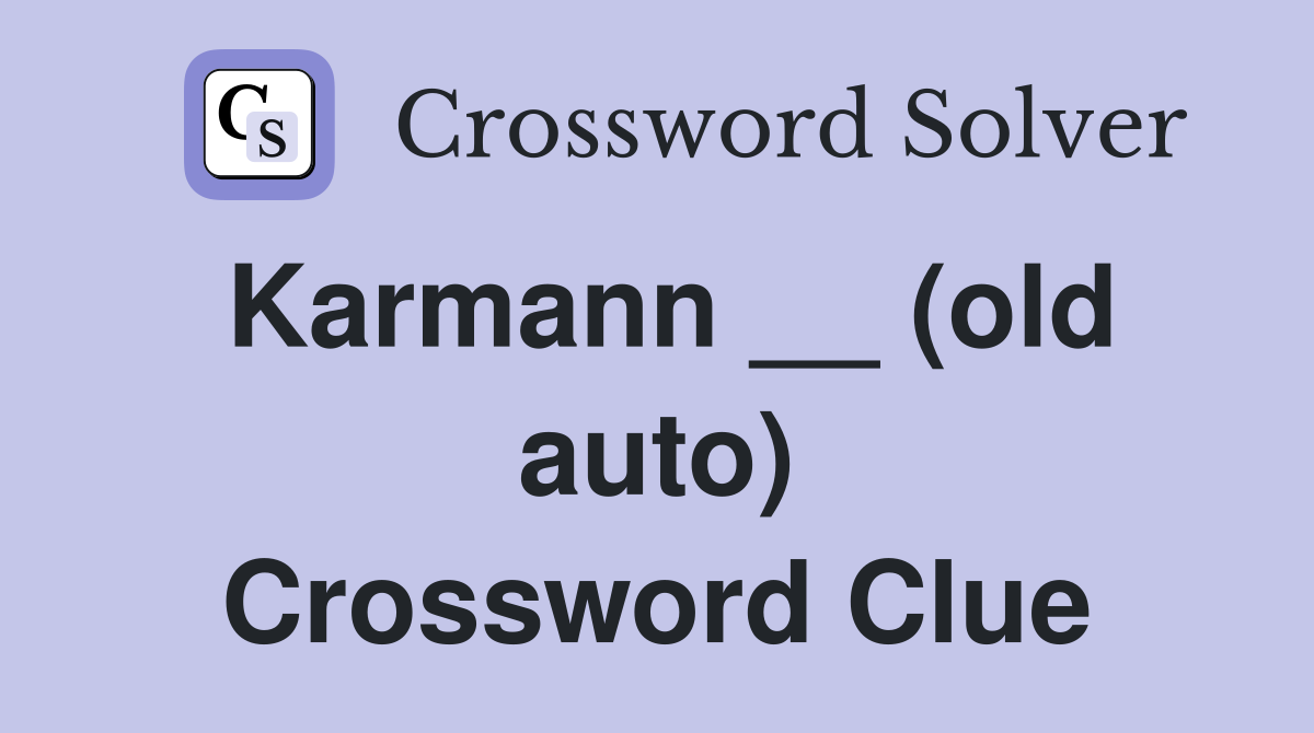 Karmann __ (old auto) Crossword Clue